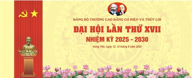 ĐẠI HỘI ĐẢNG BỘ TRƯỜNG CAO ĐẲNG CƠ ĐIỆN VÀ THUỶ LỢI LẦN THỨ XVII, NHIỆM KỲ 2025-2030