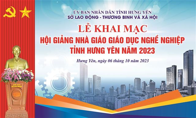 HỘI GIẢNG NHÀ GIÁO GIÁO DỤC NGHỀ NGHIỆP TỈNH HƯNG YÊN NĂM 2023