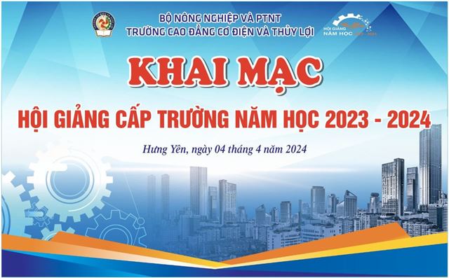 HỘI GIẢNG TRƯỜNG CAO ĐẲNG CƠ ĐIỆN VÀ THỦY LỢI NĂM HỌC 2023-2024