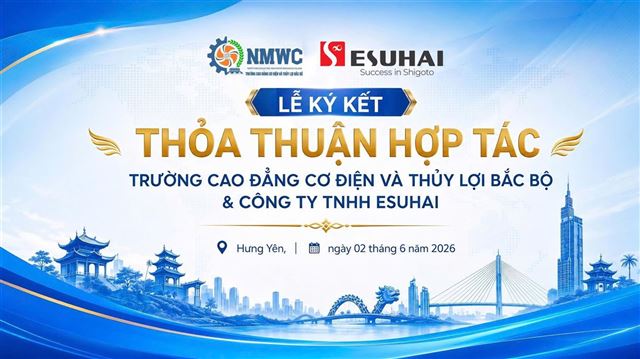 Trường Cao đẳng Cơ điện và Thủy lợi Bắc Bộ ký kết hợp tác chiến lược với Công ty TNHH ESUHAI